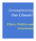 
Geoengineering Our Climate?

Ethics, Politics and Governance

